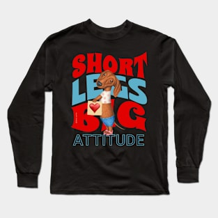 Short Legs Big Attitude Long Sleeve T-Shirt